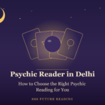 Psychic Reader in Delhi: How to Choose the Right Psychic...