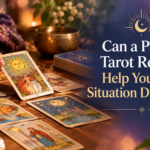 Can a Psychic Tarot Reading Help You See a Situation...