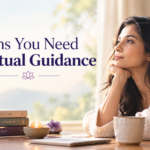 What Are the Signs You Need Spiritual Guidance?